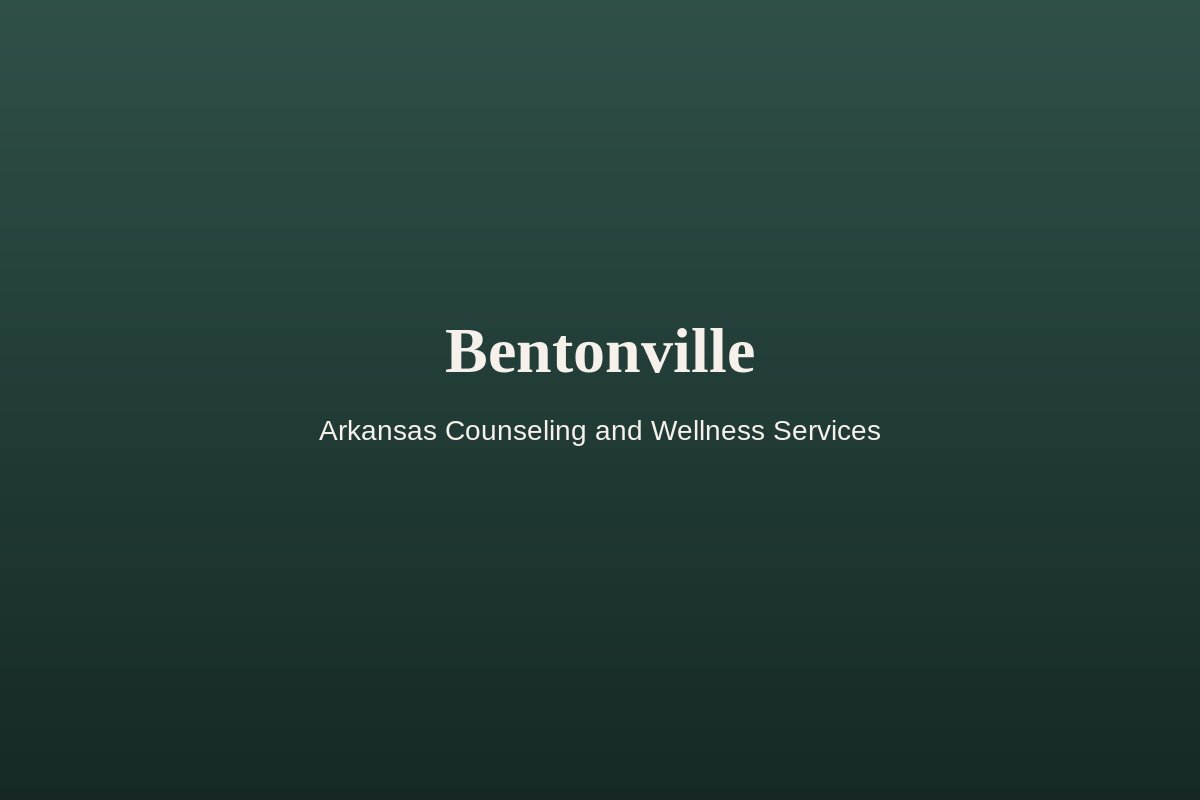 Bentonville Office. Arkansas Counseling and Wellness